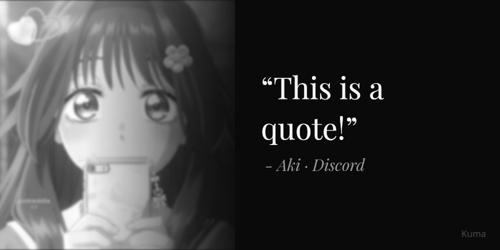 A quote card generated by Kuma from a message
